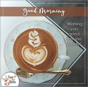 Coffee Theme Good Morning page 2 – Fetch Great Quotes