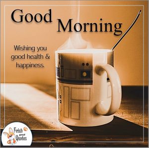 Coffee Theme Good Morning page 2 – Fetch Great Quotes