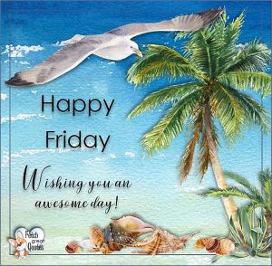 Beach Theme Happy Friday Photos – Fetch Great Quotes