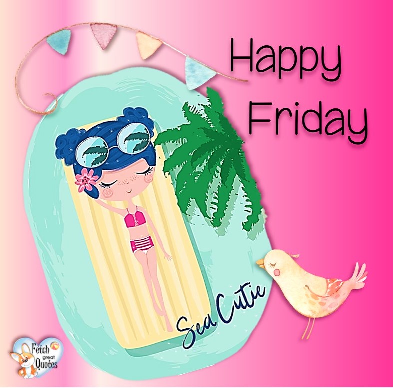 Cute Happy Friday - Fetch Great Quotes