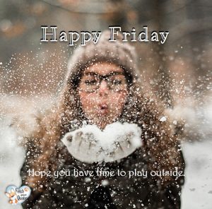 Happy Friday Photos – Fetch Great Quotes