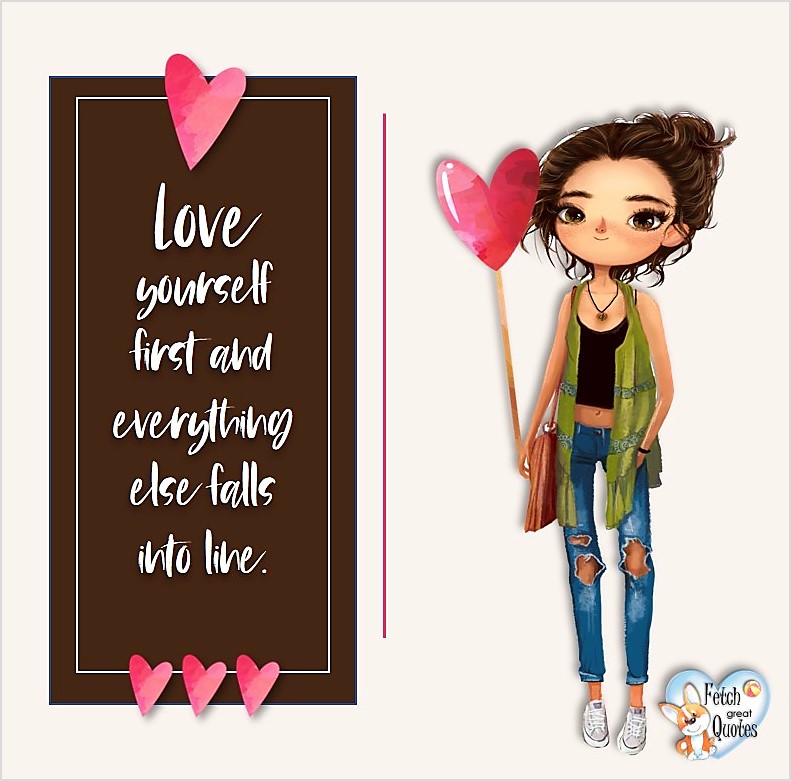 Love yourself first and everything else falls into line,. Happy Valentine’s Day, Valentine’s Day, Valentine greetings, holiday greetings, Valentine’s day wishes, cute Valentine’s Day photos