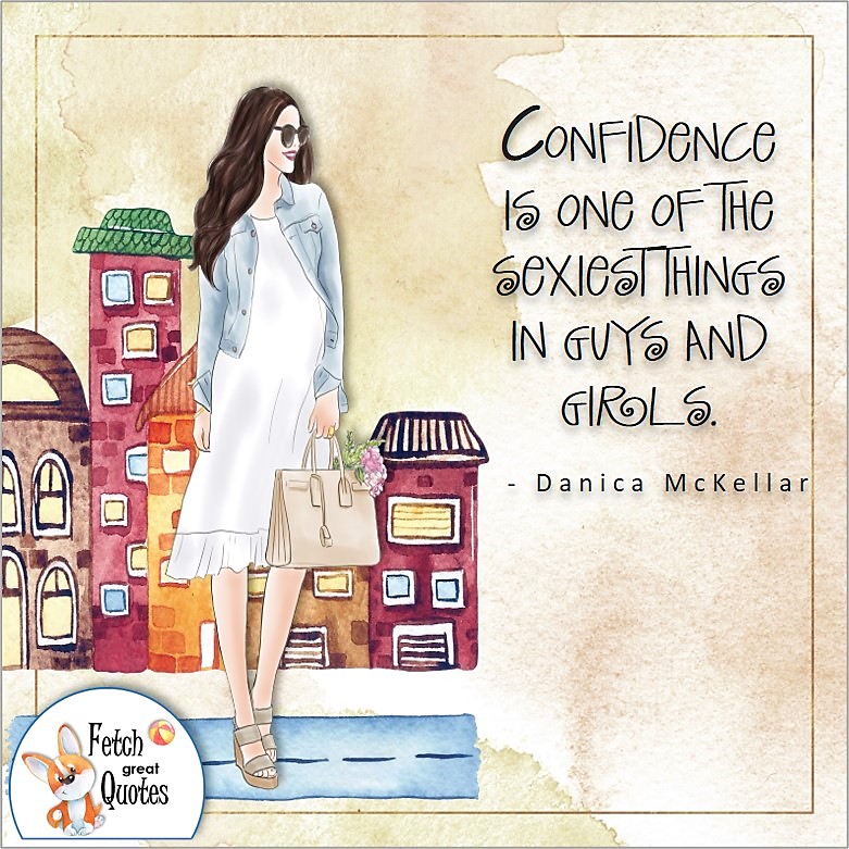 city girl, confident woman, self-confidence quote, Confidence is one of the sexiest things in guys and girls. , - Danica McKellar quote