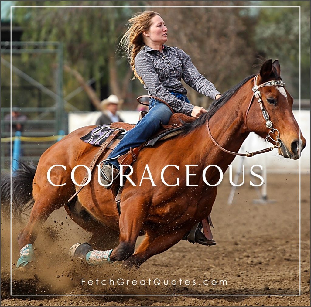 Positive words, positive emotions, uplifting thoughts, word of the day, courageous, cowgirl, barrel racer, horse photo