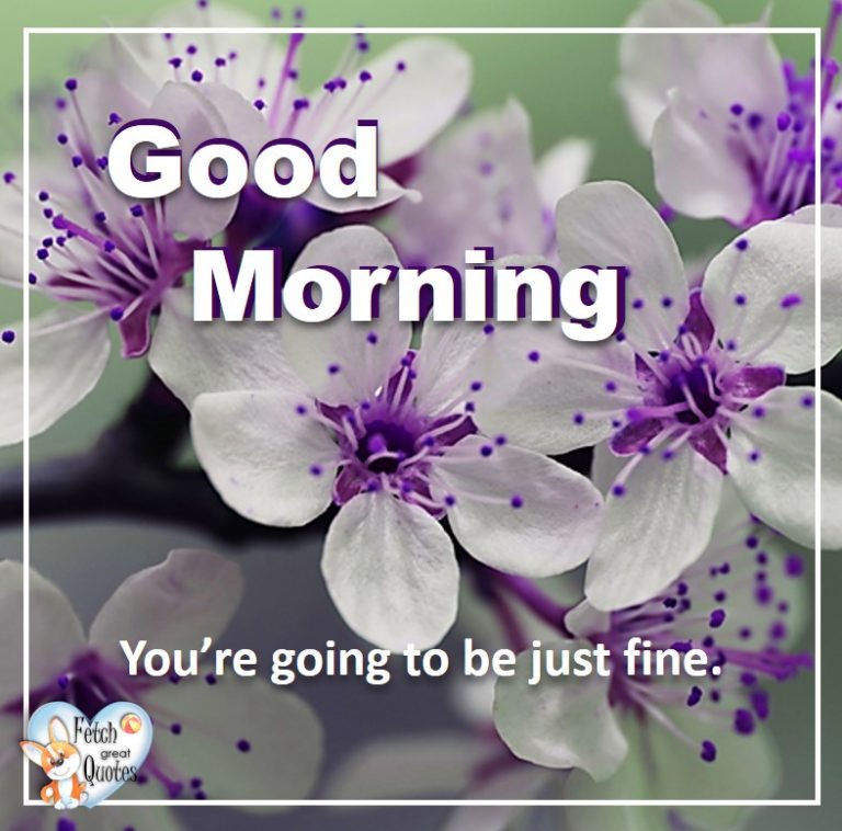 Spring Good Morning – Fetch Great Quotes
